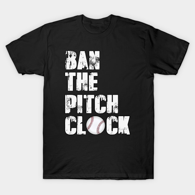 Ban The Pitch Clock Baseball T-Shirt by storyofluke